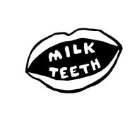 Milk Teeth